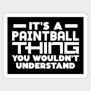 It's a paintball thing, you wouldn't understand Sticker